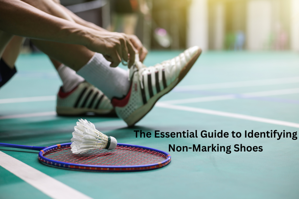 The Essential Guide to Identifying Non-Marking Shoes