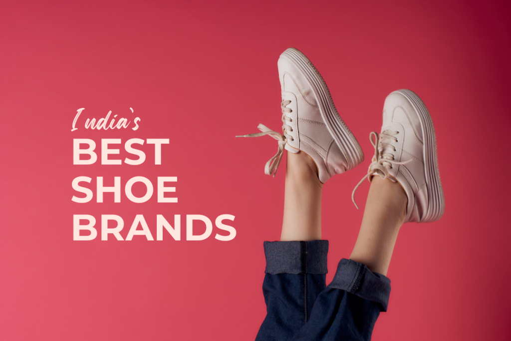 India’s Best Shoe Brands